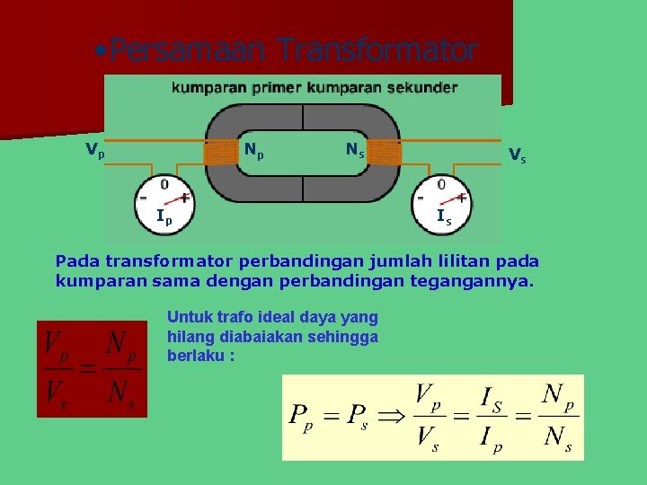  • Persamaan Transformator Vp Np Ns Ip Vs Is Pada transformator perbandingan jumlah