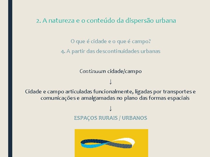 2. A natureza e o conteúdo da dispersão urbana O que é cidade e