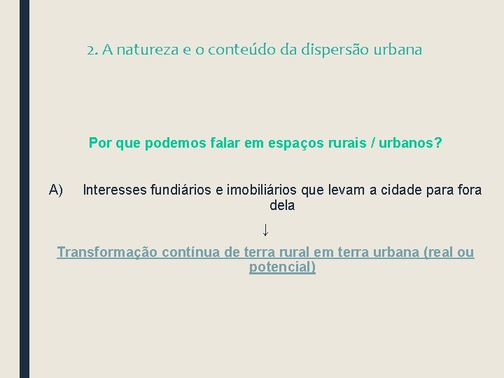 2. A natureza e o conteúdo da dispersão urbana Por que podemos falar em