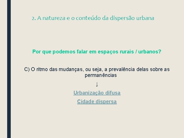 2. A natureza e o conteúdo da dispersão urbana Por que podemos falar em