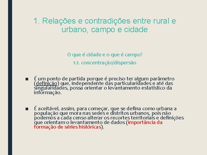 1. Relações e contradições entre rural e urbano, campo e cidade O que é