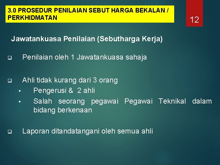 3. 0 PROSEDUR PENILAIAN SEBUT HARGA BEKALAN / PERKHIDMATAN 12 Jawatankuasa Penilaian (Sebutharga Kerja)