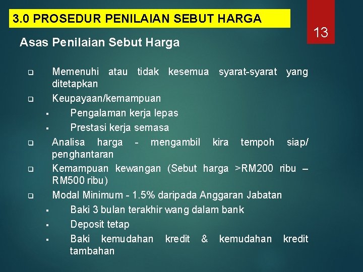 3. 0 PROSEDUR PENILAIAN SEBUT HARGA Asas Penilaian Sebut Harga q q q Memenuhi