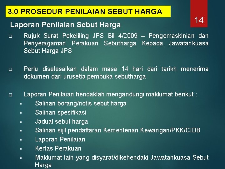 3. 0 PROSEDUR PENILAIAN SEBUT HARGA Laporan Penilaian Sebut Harga 14 q Rujuk Surat