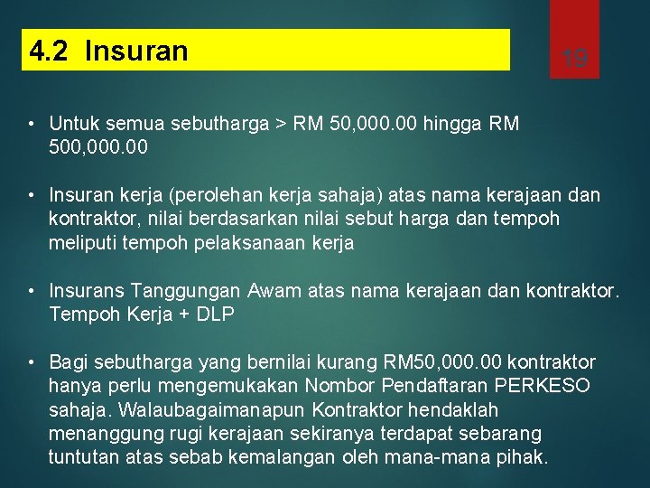 4. 2 Insuran 19 • Untuk semua sebutharga > RM 50, 000. 00 hingga