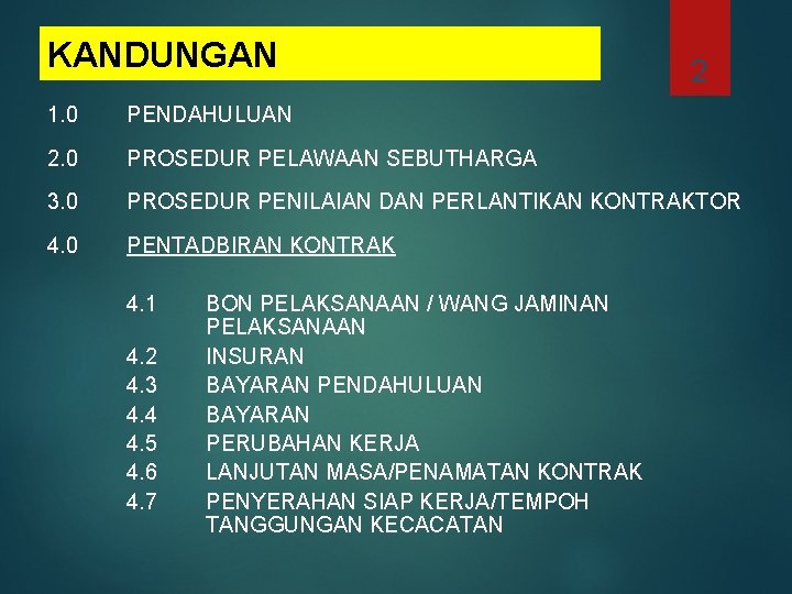 KANDUNGAN 2 1. 0 PENDAHULUAN 2. 0 PROSEDUR PELAWAAN SEBUTHARGA 3. 0 PROSEDUR PENILAIAN