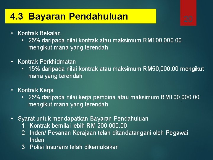 4. 3 Bayaran Pendahuluan 20 • Kontrak Bekalan • 25% daripada nilai kontrak atau