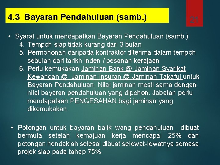 4. 3 Bayaran Pendahuluan (samb. ) 21 • Syarat untuk mendapatkan Bayaran Pendahuluan (samb.