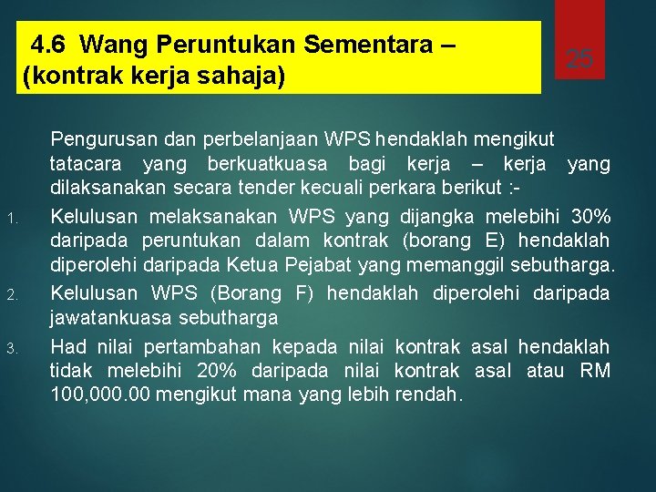 4. 6 Wang Peruntukan Sementara – (kontrak kerja sahaja) 1. 2. 3. 25 Pengurusan