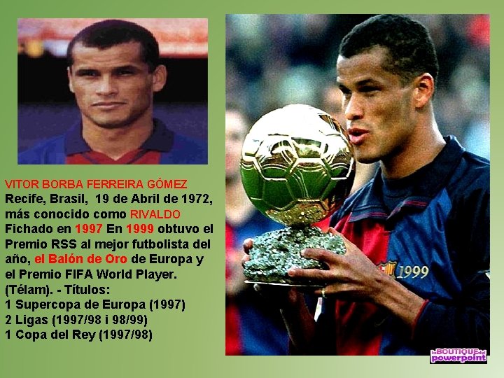 VITOR BORBA FERREIRA GÓMEZ Recife, Brasil, 19 de Abril de 1972, más conocido como