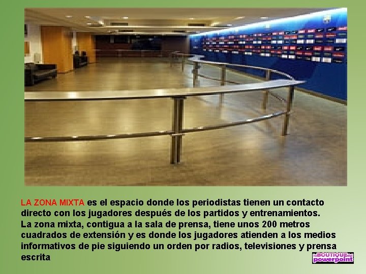 LA ZONA MIXTA es el espacio donde los periodistas tienen un contacto directo con