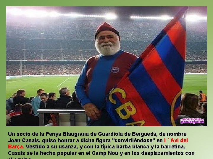 Un socio de la Penya Blaugrana de Guardiola de Berguedà, de nombre Joan Casals,