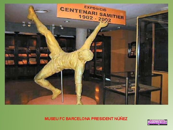 MUSEU FC BARCELONA PRESIDENT NÚÑEZ 