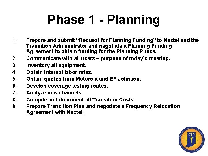 Phase 1 - Planning 1. 2. 3. 4. 5. 6. 7. 8. 9. Prepare