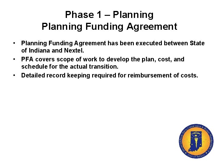 Phase 1 – Planning Funding Agreement • Planning Funding Agreement has been executed between