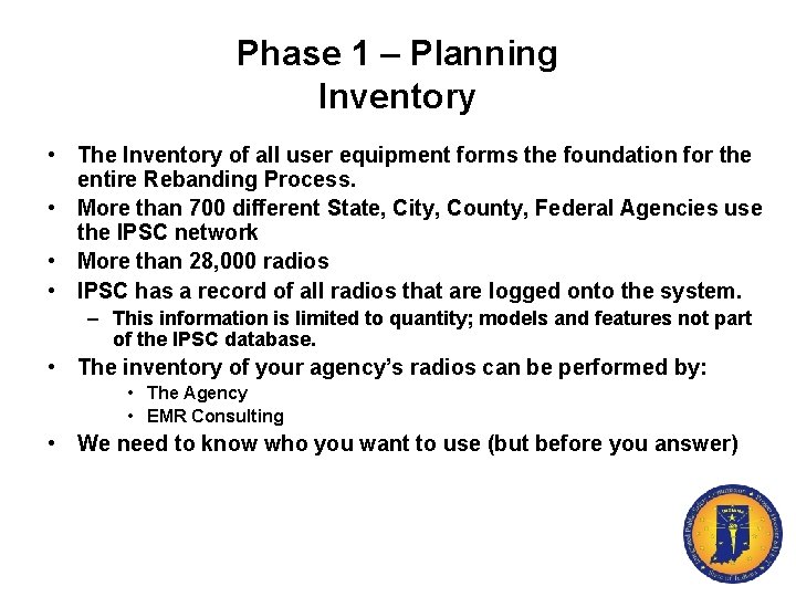 Phase 1 – Planning Inventory • The Inventory of all user equipment forms the