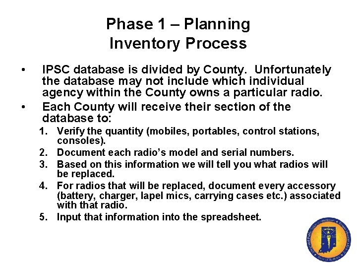 Phase 1 – Planning Inventory Process • • IPSC database is divided by County.