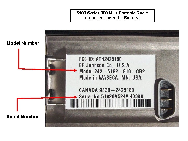 5100 Series 800 MHz Portable Radio (Label is Under the Battery) Model Number Serial