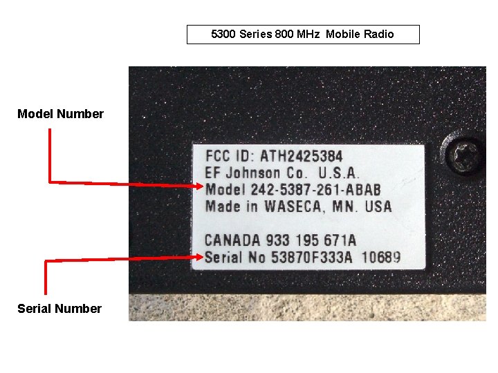 5300 Series 800 MHz Mobile Radio Model Number Serial Number 