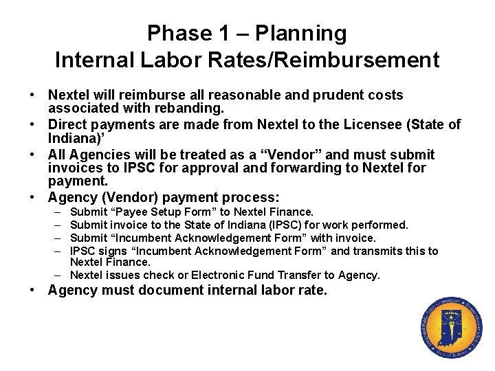 Phase 1 – Planning Internal Labor Rates/Reimbursement • Nextel will reimburse all reasonable and