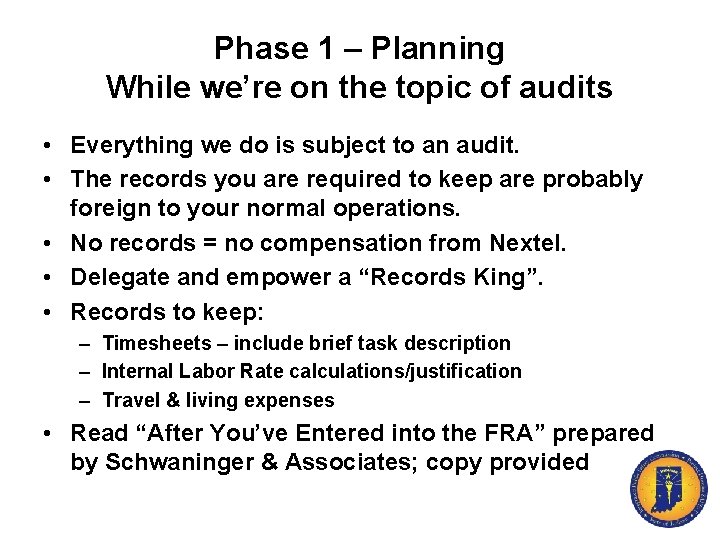 Phase 1 – Planning While we’re on the topic of audits • Everything we