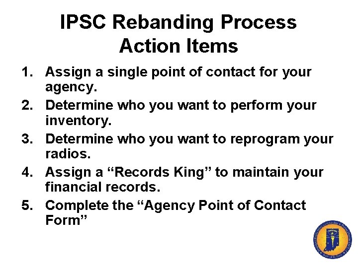 IPSC Rebanding Process Action Items 1. Assign a single point of contact for your
