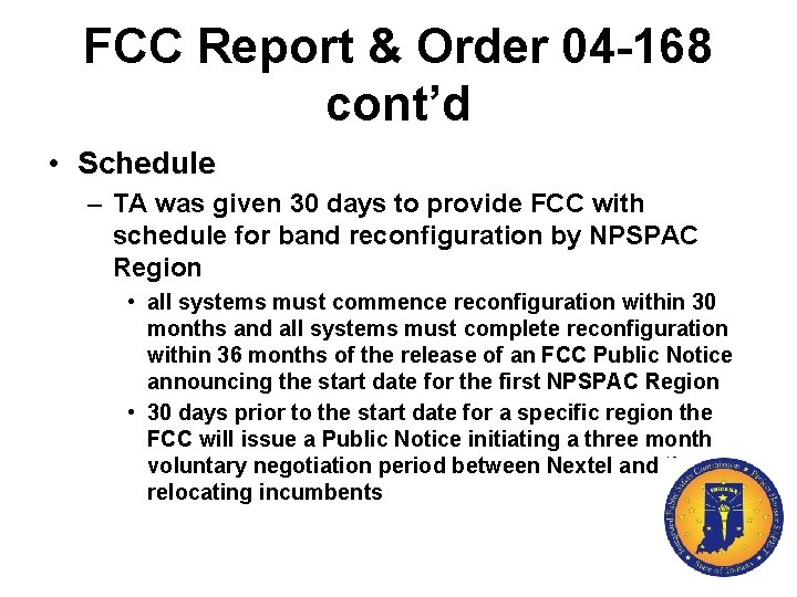 FCC Report & Order 04 -168 cont’d • Schedule – TA was given 30