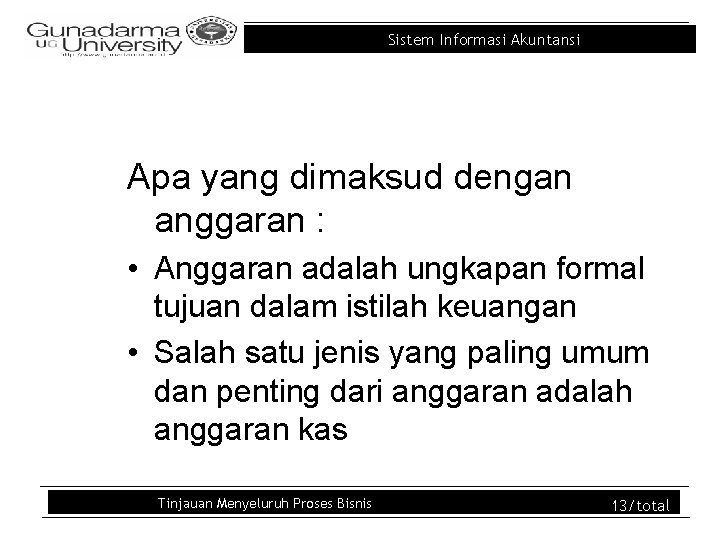 Sistem Informasi Akuntansi Apa yang dimaksud dengan anggaran : • Anggaran adalah ungkapan formal