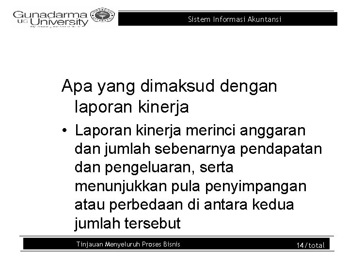 Sistem Informasi Akuntansi Apa yang dimaksud dengan laporan kinerja • Laporan kinerja merinci anggaran