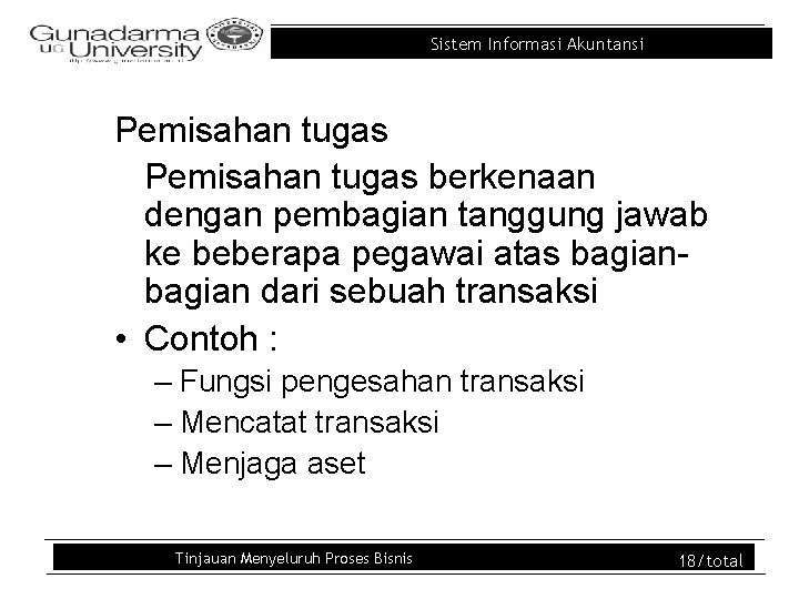 Sistem Informasi Akuntansi Pemisahan tugas berkenaan dengan pembagian tanggung jawab ke beberapa pegawai atas