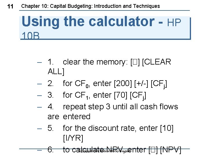 11 Chapter 10: Capital Budgeting: Introduction and Techniques Using the calculator - HP 10