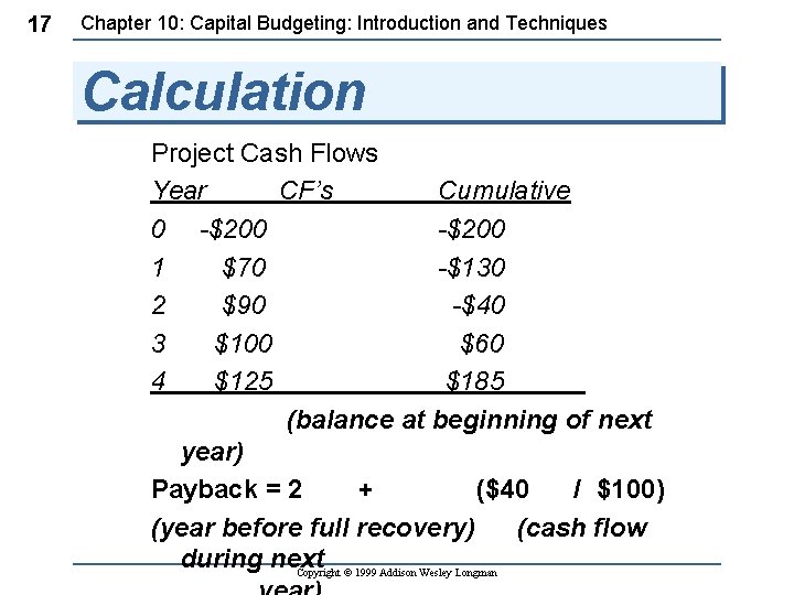 17 Chapter 10: Capital Budgeting: Introduction and Techniques Calculation Project Cash Flows Year CF’s