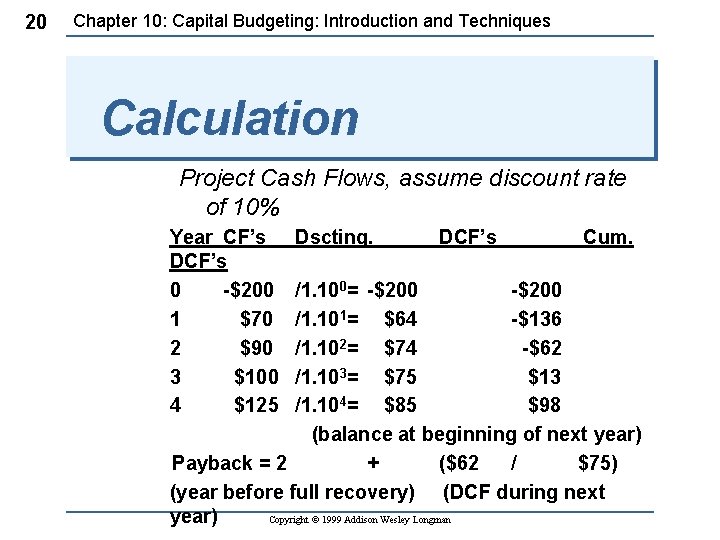20 Chapter 10: Capital Budgeting: Introduction and Techniques Calculation Project Cash Flows, assume discount