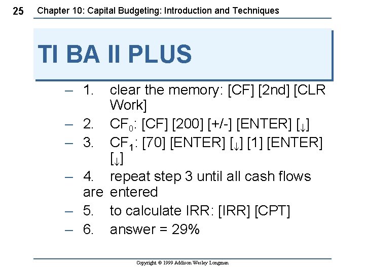 25 Chapter 10: Capital Budgeting: Introduction and Techniques TI BA II PLUS – 1.