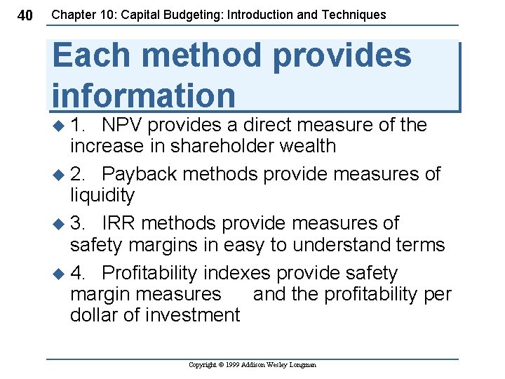 40 Chapter 10: Capital Budgeting: Introduction and Techniques Each method provides information u 1.