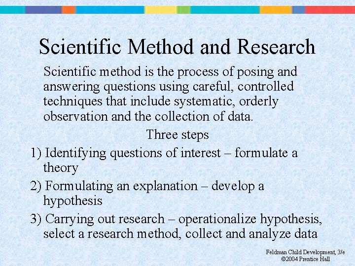 Scientific Method and Research Scientific method is the process of posing and answering questions