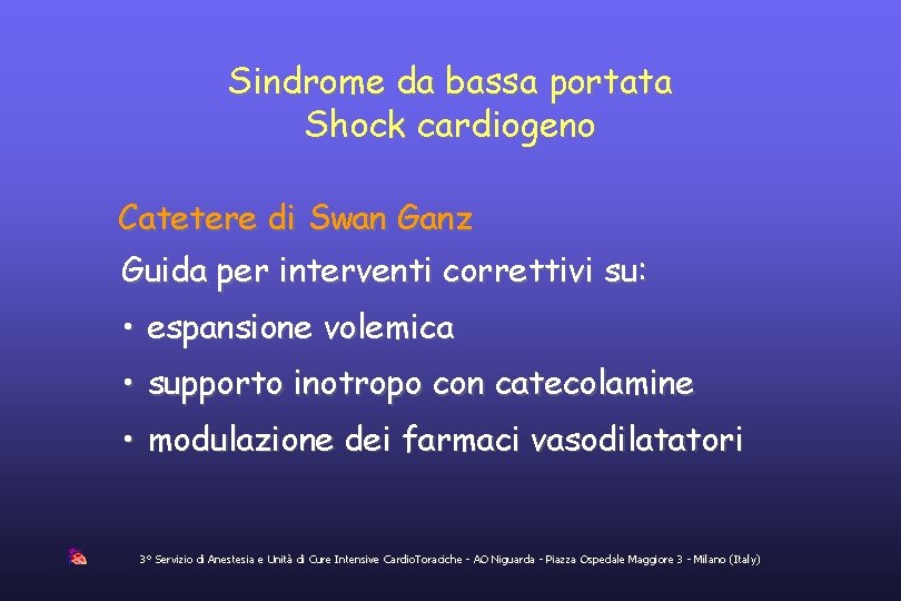 Sindrome da bassa portata Shock cardiogeno Catetere di Swan Ganz Guida per interventi correttivi