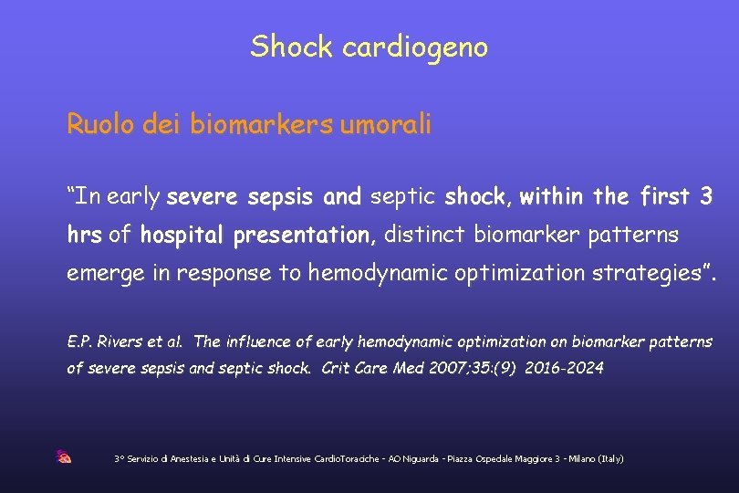 Shock cardiogeno Ruolo dei biomarkers umorali “In early severe sepsis and septic shock, within