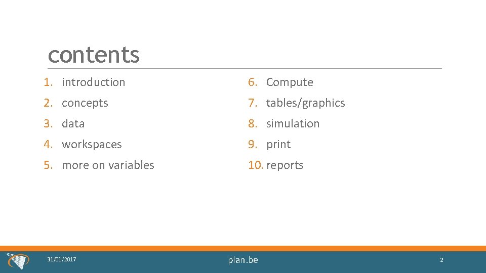 contents 1. introduction 6. Compute 2. concepts 7. tables/graphics 3. data 8. simulation 4.