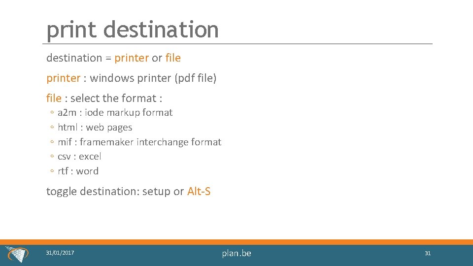 print destination = printer or file printer : windows printer (pdf file) file :