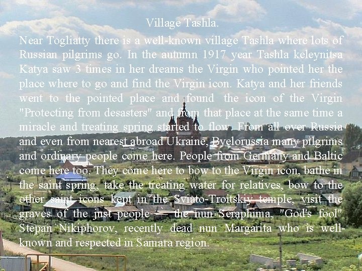 Village Tashla. Near Togliatty there is a well-known village Tashla where lots of Russian