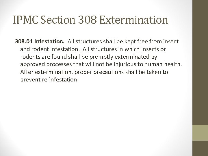 IPMC Section 308 Extermination 308. 01 Infestation. All structures shall be kept free from