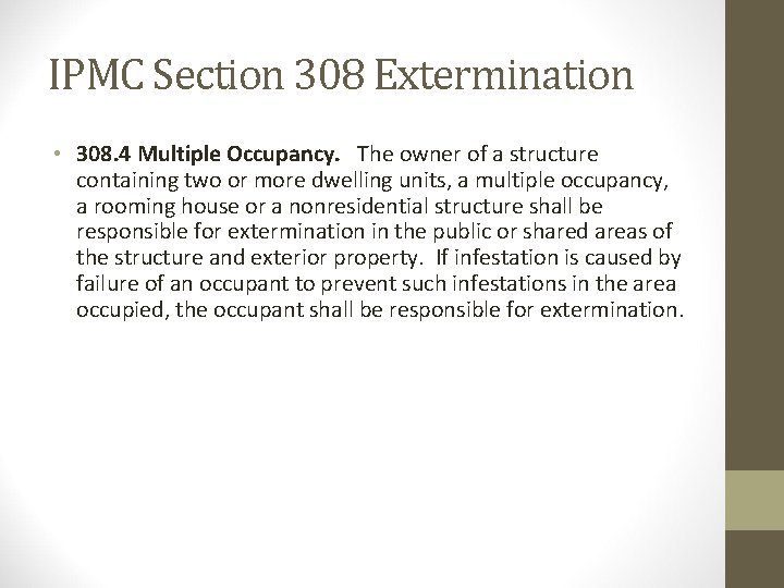 IPMC Section 308 Extermination • 308. 4 Multiple Occupancy. The owner of a structure