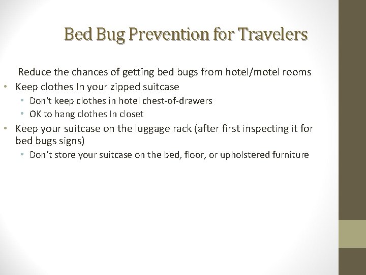 Bed Bug Prevention for Travelers Reduce the chances of getting bed bugs from hotel/motel