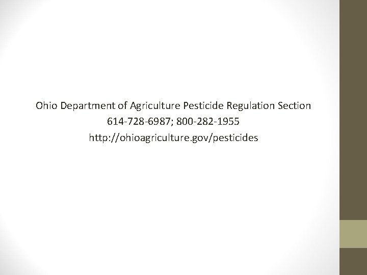 Ohio Department of Agriculture Pesticide Regulation Section 614 -728 -6987; 800 -282 -1955 http: