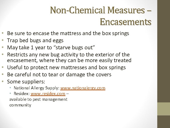 Non-Chemical Measures – Encasements Be sure to encase the mattress and the box springs