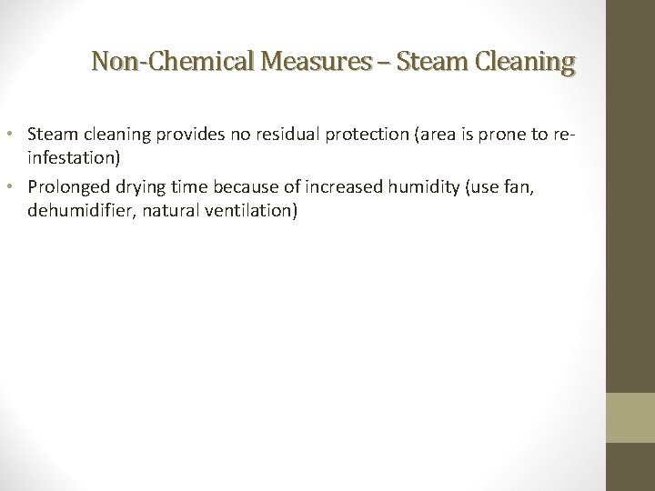 Non-Chemical Measures – Steam Cleaning • Steam cleaning provides no residual protection (area is