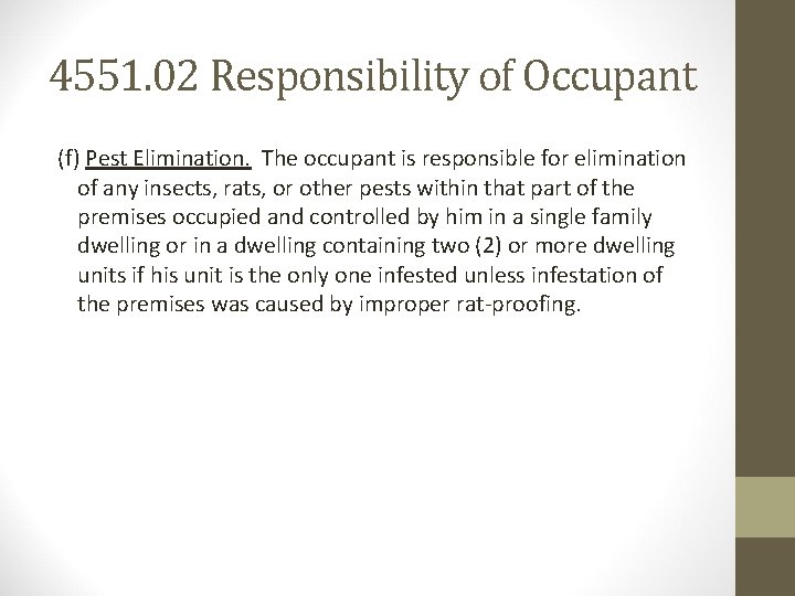 4551. 02 Responsibility of Occupant (f) Pest Elimination. The occupant is responsible for elimination