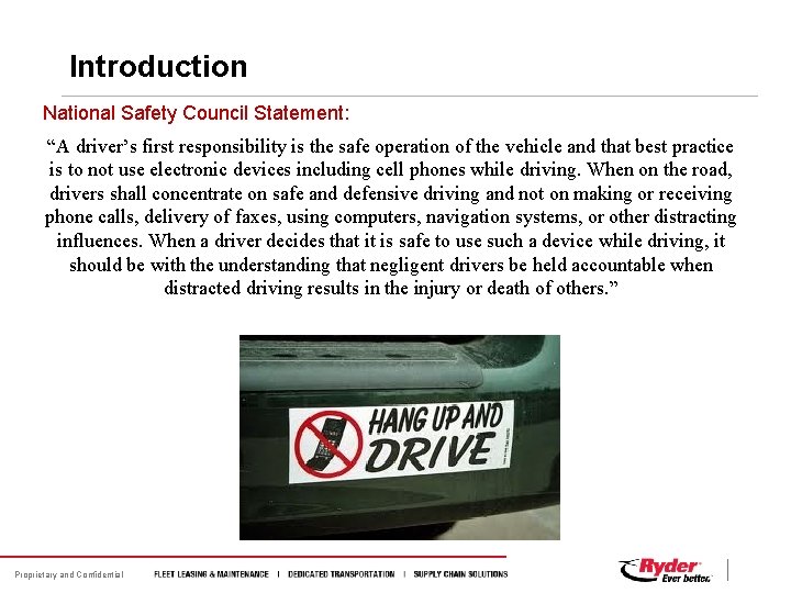 Introduction National Safety Council Statement: “A driver’s first responsibility is the safe operation of