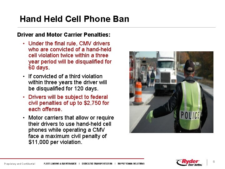 Hand Held Cell Phone Ban Driver and Motor Carrier Penalties: • Under the final